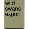 Wild Swans Export door Stewart Tabori
