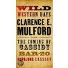Wild Western Days by Clarence E. Mulford