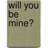 Will You Be Mine? by Barry Beckham