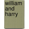William and Harry door Ingrid Seward