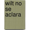 Wilt No Se Aclara door Tom Sharpe