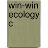 Win-win Ecology C door Michael L. Rosenzweig