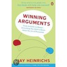 Winning Arguments by Jay Heinrichs