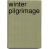 Winter Pilgrimage by Sir Henry Rider Haggard