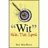 Wit Hits The Spot by Des MacHale