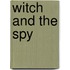 Witch And The Spy