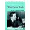 With Heroic Truth door Norman H. Finkelstein
