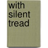 With Silent Tread by Frieda Cassin