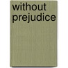 Without Prejudice door Zangwill Israel
