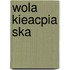 Wola Kieacpia Ska