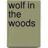 Wolf In The Woods door Penny Dolan