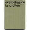 Overgehaalde landrotten