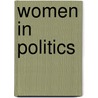 Women In Politics by Lois Duke Whitaker