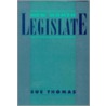 Women Legislate P by Sue Thomas