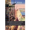 Women Of Scotland by David R. Ross