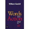 Words Into Action door William Gaskill