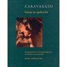 Caravaggio, genie in opdracht door B. Treffers