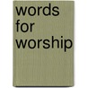 Words for Worship door Arlene M. Mark