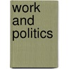 Work and Politics door Charles F. Sabel