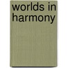 Worlds in Harmony by Hh The Dalai Lama