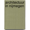 Architectuur in Nijmegen door T. Tummers