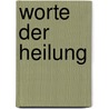 Worte der Heilung door Ruediger Dahlke