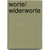 Worte/ Widerworte by Unknown