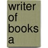 Writer of Books a