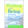 Writing And Being door G. Lynn Nelson