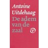 De adem van de zaal door A. Uitdehaag