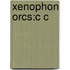 Xenophon Orcs:c C