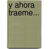 Y Ahora Traeme... door Gabriela Keselman