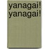 Yanagai! Yanagai!