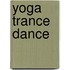 Yoga Trance Dance