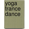 Yoga Trance Dance by Shiva Rea