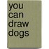 You Can Draw Dogs