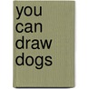 You Can Draw Dogs door Gladys Emerson Cook