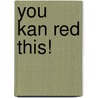 You Kan Red This! door Sandra Wilde