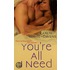 You'Re All I Need