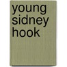 Young Sidney Hook door Christopher Phelps