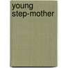 Young Step-Mother door Charlotte Mary Yonge