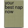 Your Best Nap Now door Martha Bolton
