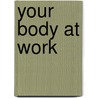 Your Body at Work door Carol Ballard