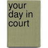 Your Day in Court door Russell B. Franzen
