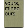 Yours, Mineo Ours door Sylvia Gomez