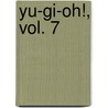 Yu-gi-oh!, Vol. 7 door Kazuki Takahashi
