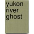 Yukon River Ghost