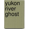 Yukon River Ghost door Keith Halliday