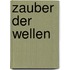 Zauber der Wellen