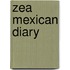 Zea Mexican Diary